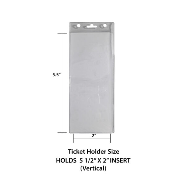 5x2 inch Clear Ticket Holder (Vertical/Portrait). Also holds 5.5"x2 inch